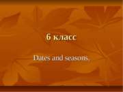 Dates and seasons