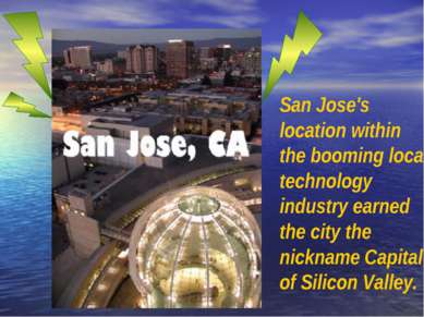 San Jose's location within the booming local technology industry earned the c...