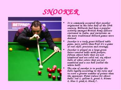 SNOOKER It is commonly accepted that snooker originated in the later half of ...
