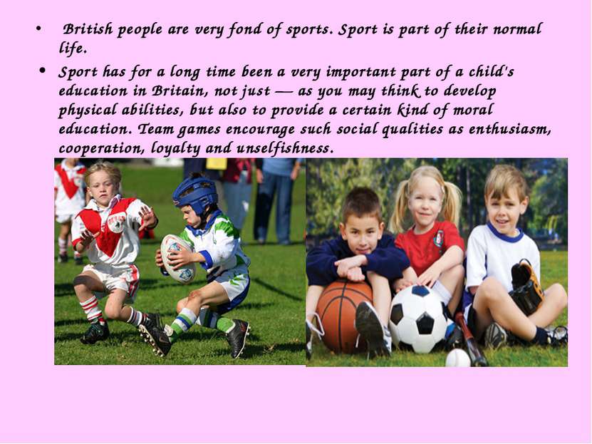 British people are very fond of sports. Sport is part of their normal life. S...