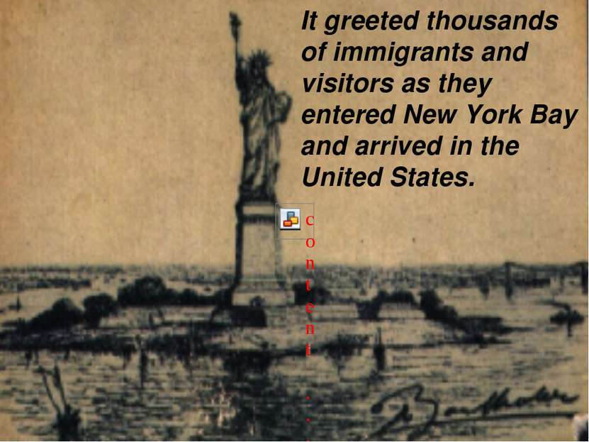 It greeted thousands of immigrants and visitors as they entered New York Bay ...