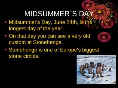 MIDSUMMER`S DAY Midsummer's Day, June 24th, is the longest day of the year. O...