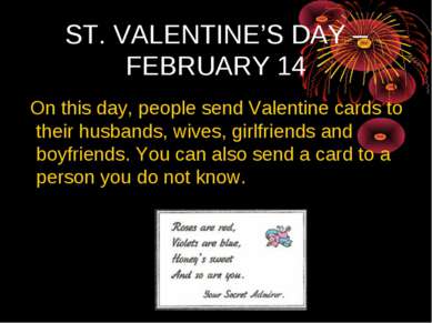 ST. VALENTINE’S DAY – FEBRUARY 14 On this day, people send Valentine cards to...