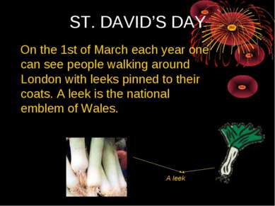 ST. DAVID’S DAY On the 1st of March each year one can see people walking arou...