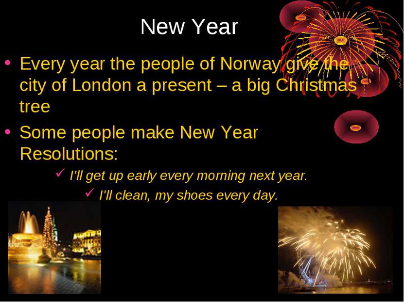 New Year Every year the people of Norway give the city of London a present – ...