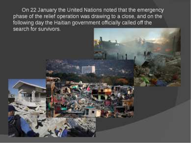 On 22 January the United Nations noted that the emergency phase of the relief...