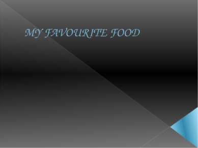 MY FAVOURITE FOOD