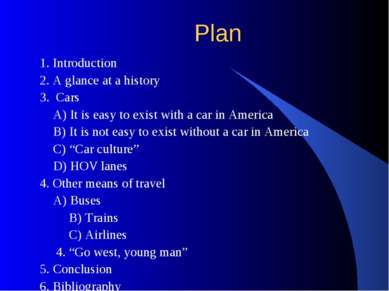 Plan 1. Introduction 2. A glance at a history 3.  Cars A) It is easy to exist...
