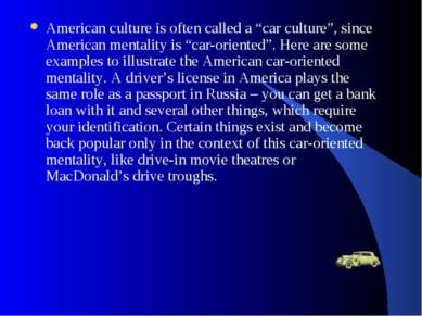 American culture is often called a “car culture”, since American mentality is...