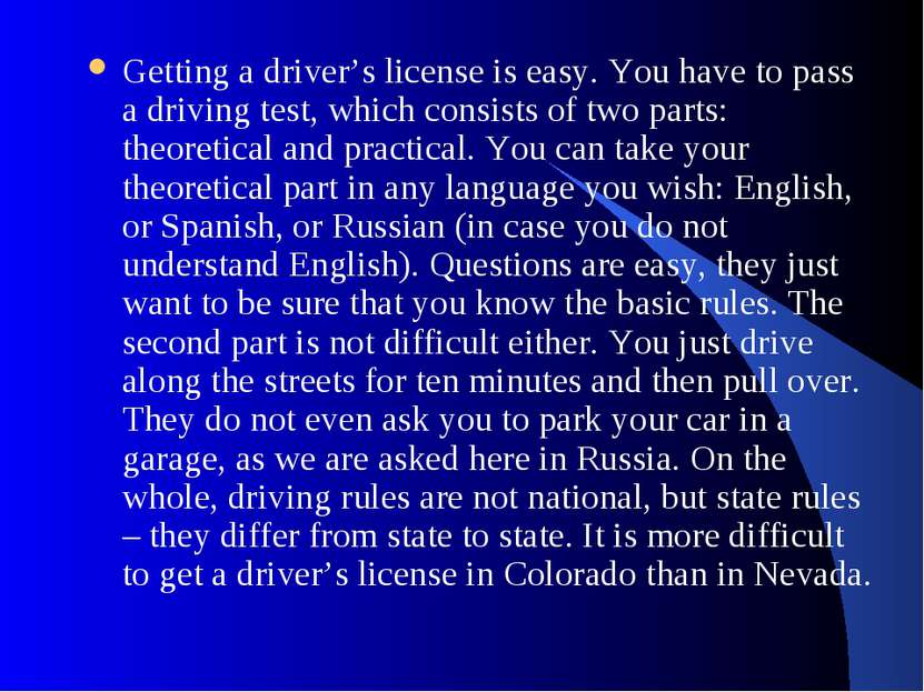 Getting a driver’s license is easy. You have to pass a driving test, which co...