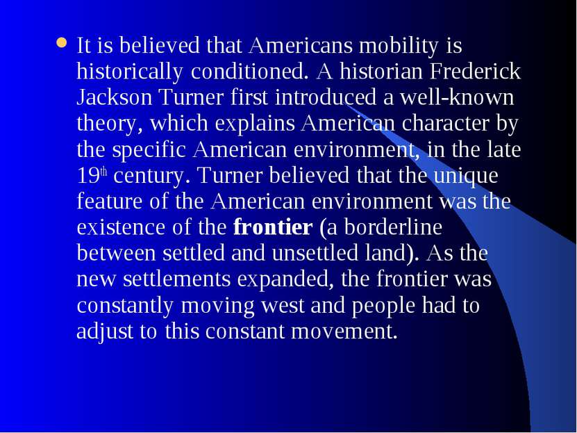 It is believed that Americans mobility is historically conditioned. A histori...
