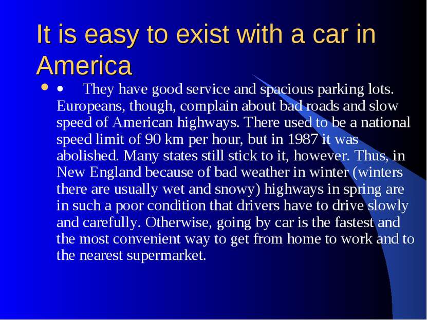 It is easy to exist with a car in America ·     They have good service and sp...