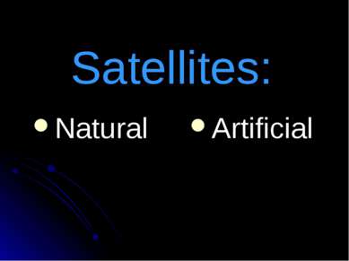 Satellites: Natural Artificial