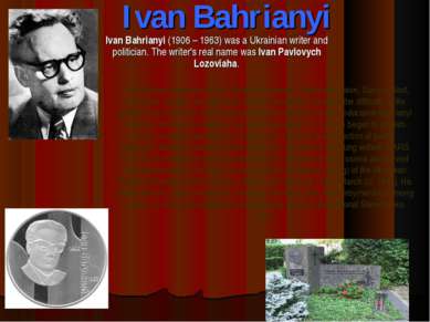 Ivan Bahrianyi Ivan Bahrianyi (1906 – 1963) was a Ukrainian writer and politi...