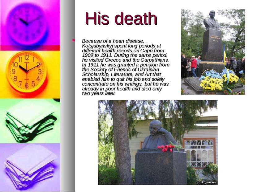 His death Because of a heart disease, Kotsjubynskyj spent long periods at dif...