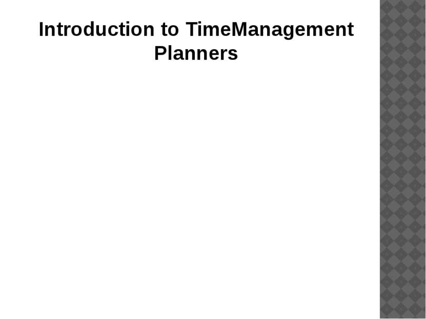 Introduction to TimeManagement Planners ONEU 2012, CED,R.Stezura.Timemanagment