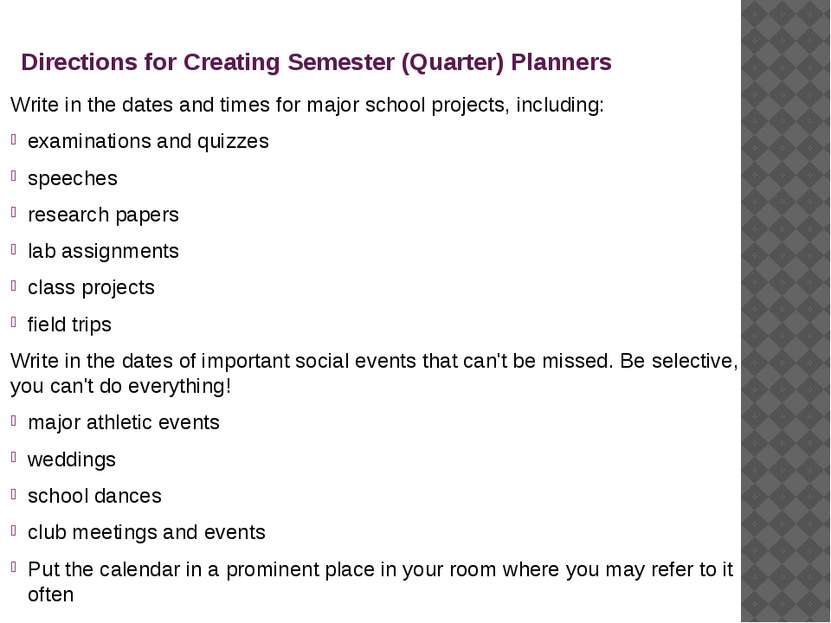 Directions for Creating Semester (Quarter) Planners Write in the dates and ti...