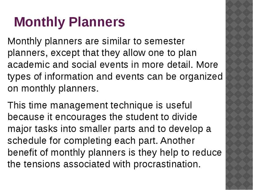 Monthly Planners Monthly planners are similar to semester planners, except th...