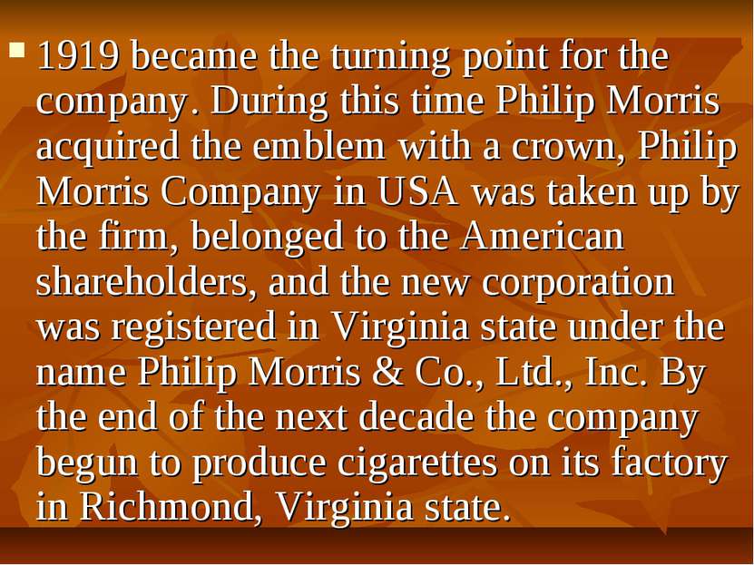 1919 became the turning point for the company. During this time Philip Morris...