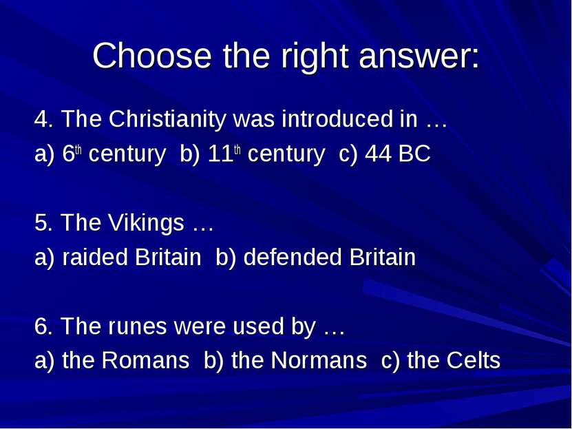 Choose the right answer: 4. The Christianity was introduced in … a) 6th centu...