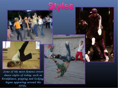 Some of the most famous street dance styles of today, such as breakdance, pop...