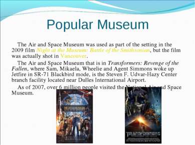 Popular Museum The Air and Space Museum was used as part of the setting in th...