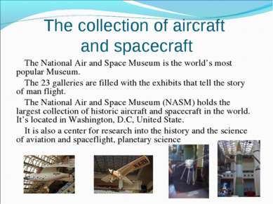 The collection of aircraft and spacecraft The National Air and Space Museum i...