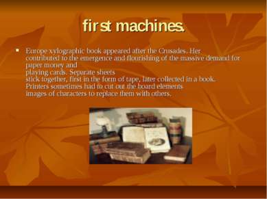 first machines. Europe xylographic book appeared after the Crusades. Her cont...