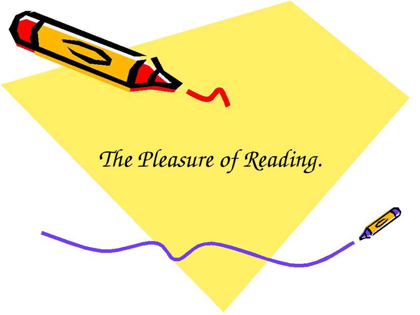 The Pleasure of Reading.