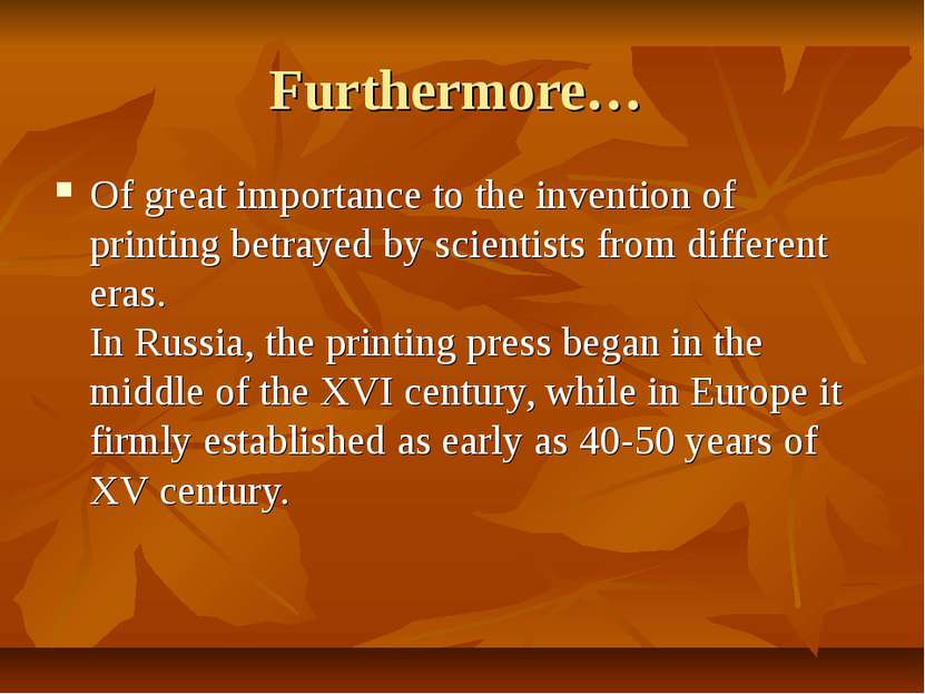 Furthermore… Of great importance to the invention of printing betrayed by sci...