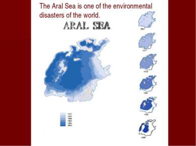 The Aral Sea is one of the environmental disasters of the world.