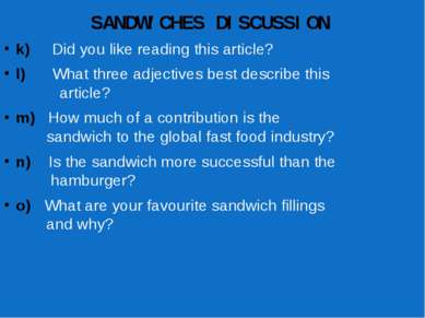 SANDWICHES DISCUSSION k) Did you like reading this article? l) What three adj...