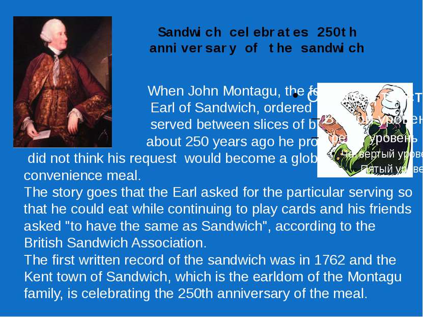 Sandwich celebrates 250th anniversary of the sandwich When John Montagu, the ...