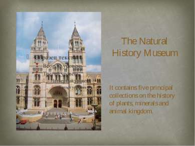 The Natural History Museum It contains five principal collections on the hist...