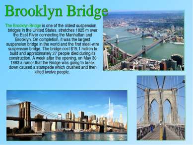 The Brooklyn Bridge is one of the oldest suspension bridges in the United Sta...