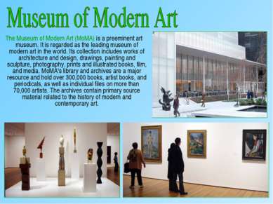 The Museum of Modern Art (MoMA) is a preeminent art museum. It is regarded as...