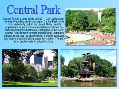 Central Park is a large public park (3.41 km). With about twenty-five million...