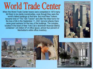 When the World Trade Center towers were completed in 1973 many felt them to b...