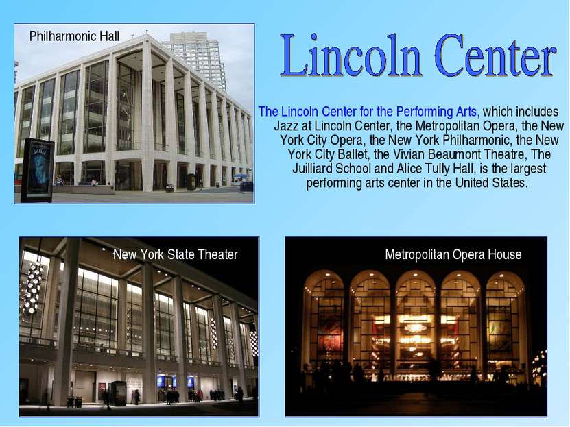 The Lincoln Center for the Performing Arts, which includes Jazz at Lincoln Ce...