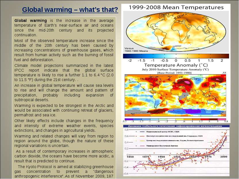 Global warming – what’s that? Global warming is the increase in the average t...