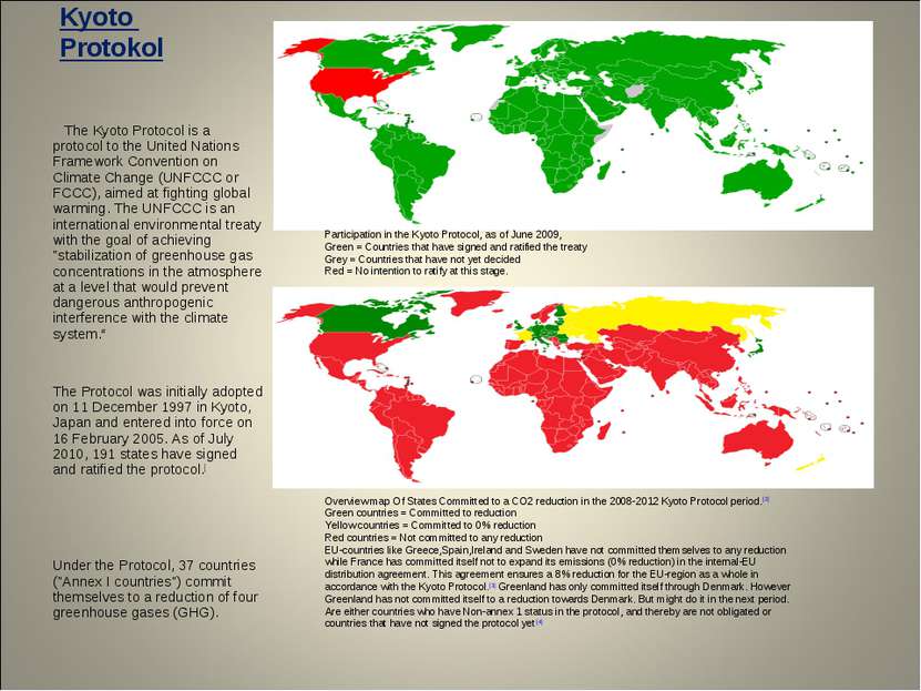 Kyoto Protokol The Kyoto Protocol is a protocol to the United Nations Framewo...