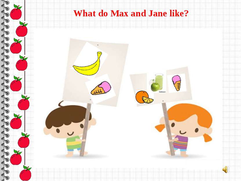 What do Max and Jane like?