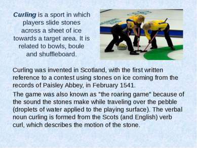 Curling is a sport in which players slide stones across a sheet of ice toward...