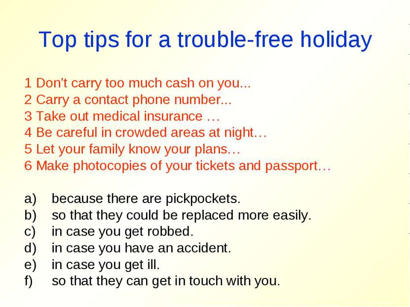 Top tips for a trouble-free holiday 1 Don’t carry too much cash on you... 2 C...