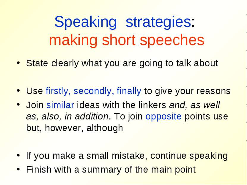 Speaking strategies: making short speeches State clearly what you are going t...