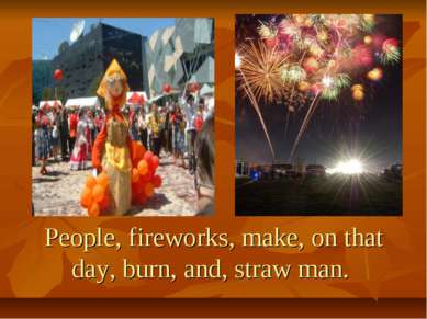 People, fireworks, make, on that day, burn, and, straw man.