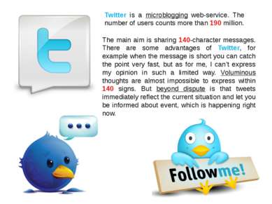 Twitter is a microblogging web-service. The number of users counts more than ...