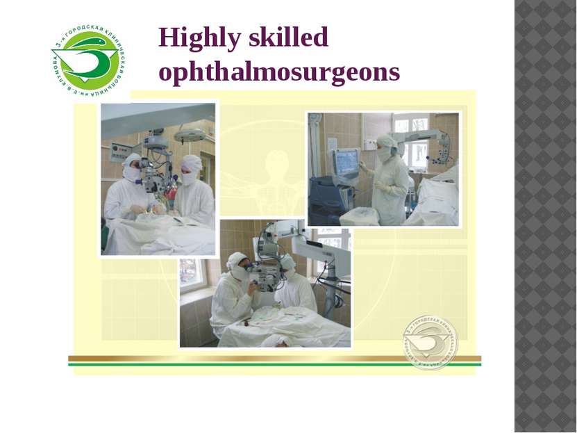 Highly skilled ophthalmosurgeons