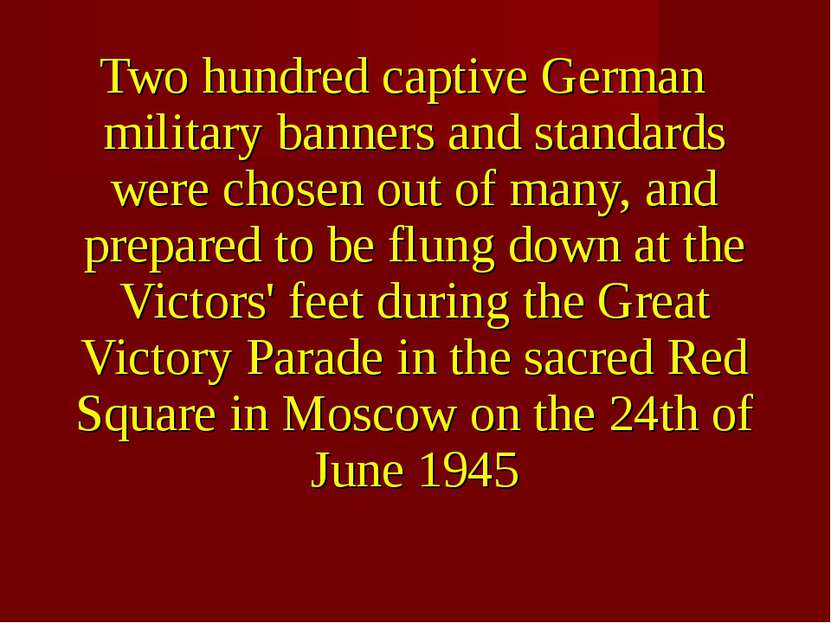 Two hundred captive German military banners and standards were chosen out of ...