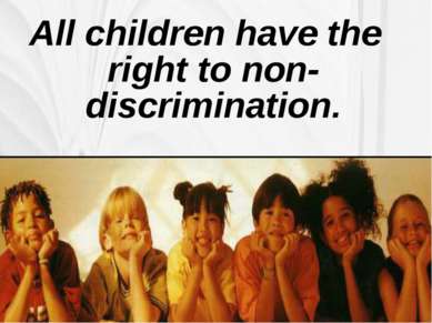 All children have the right to non-discrimination.